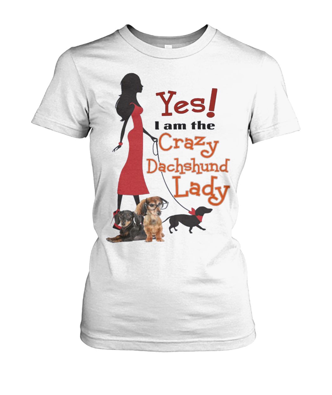 Yes I'm crazy dachshund lady women's crew tee
