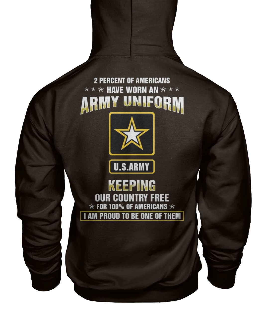 2 percent of americans have worn an army uniform US army gildan hoodie