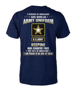 2 percent of americans have worn an army uniform US army unisex cotton tee