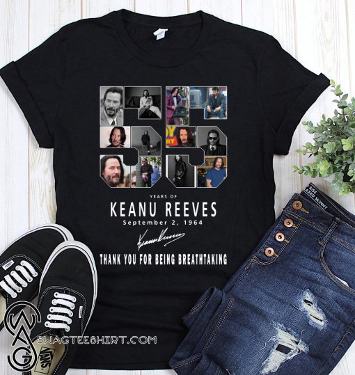 55 years of keanu reeves thank you for being breathtaking shirt