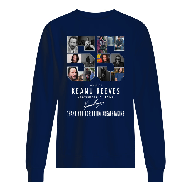 55 years of keanu reeves thank you for being breathtaking sweatshirt