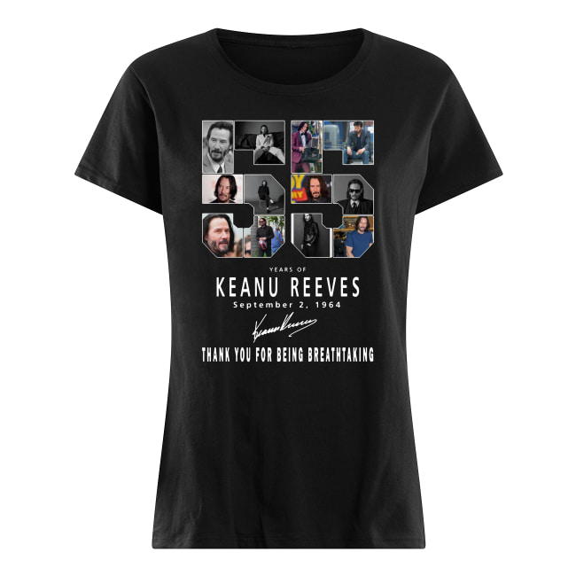 55 years of keanu reeves thank you for being breathtaking women's shirt