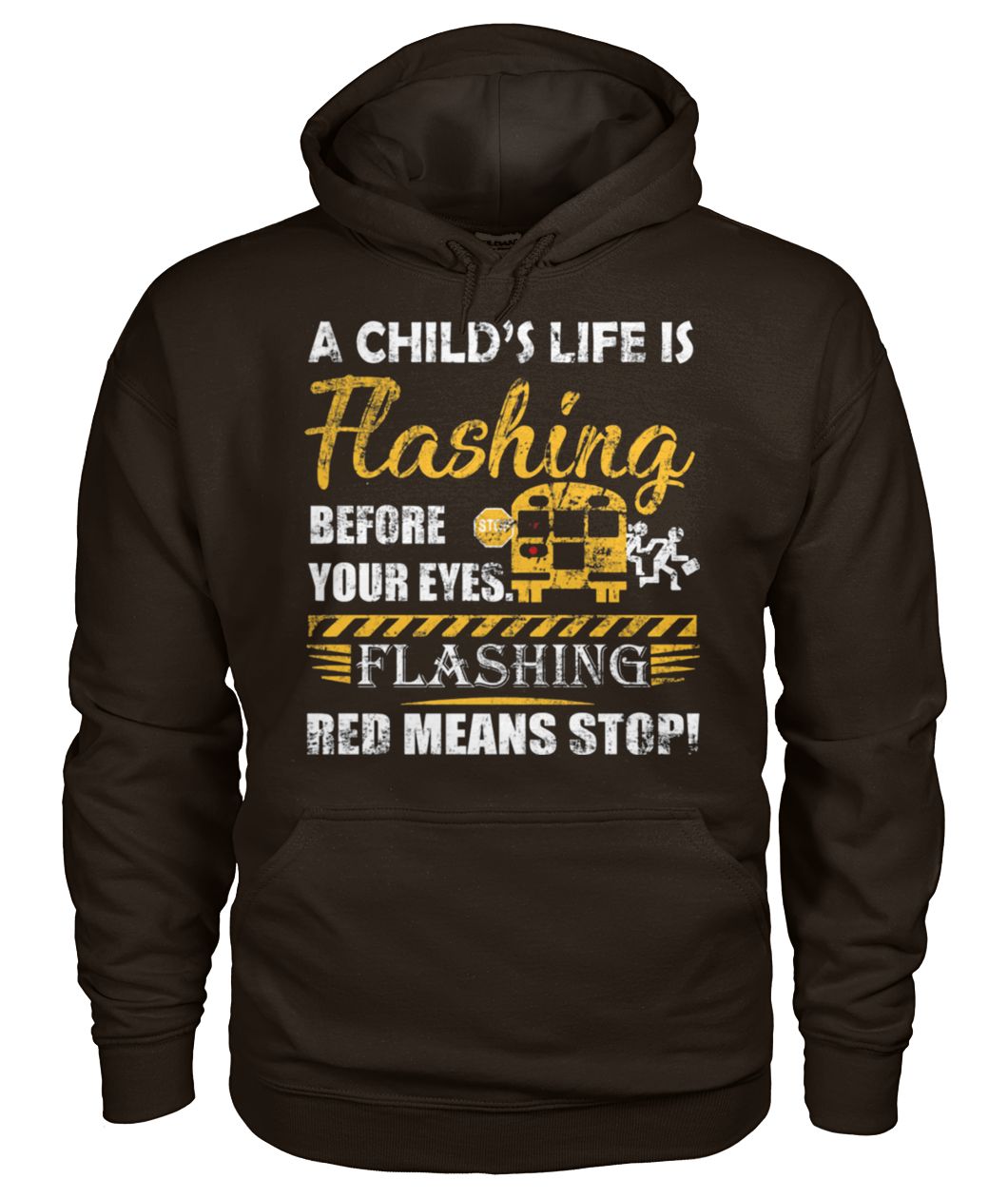 A child’s life is flashing before your eyes flashing red means stop gildan hoodie