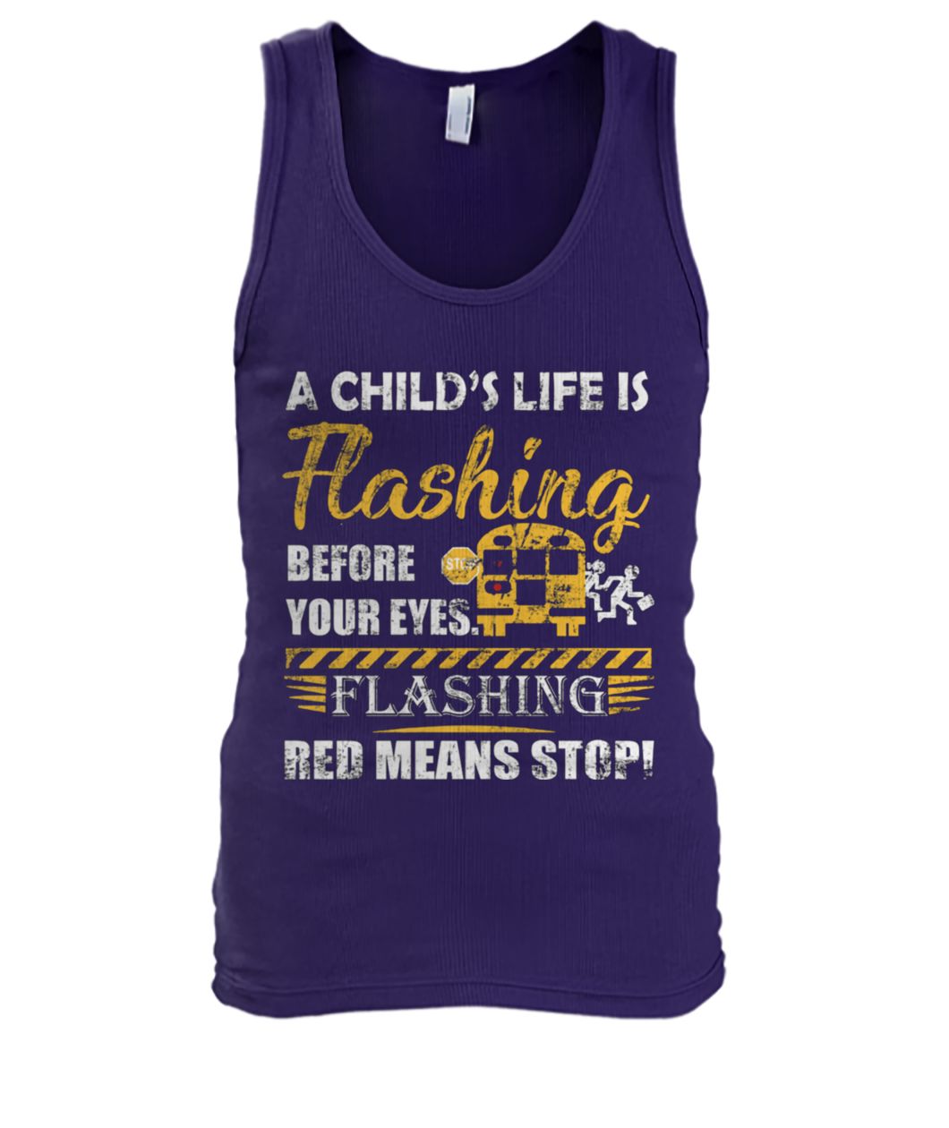 A child’s life is flashing before your eyes flashing red means stop men's tank top