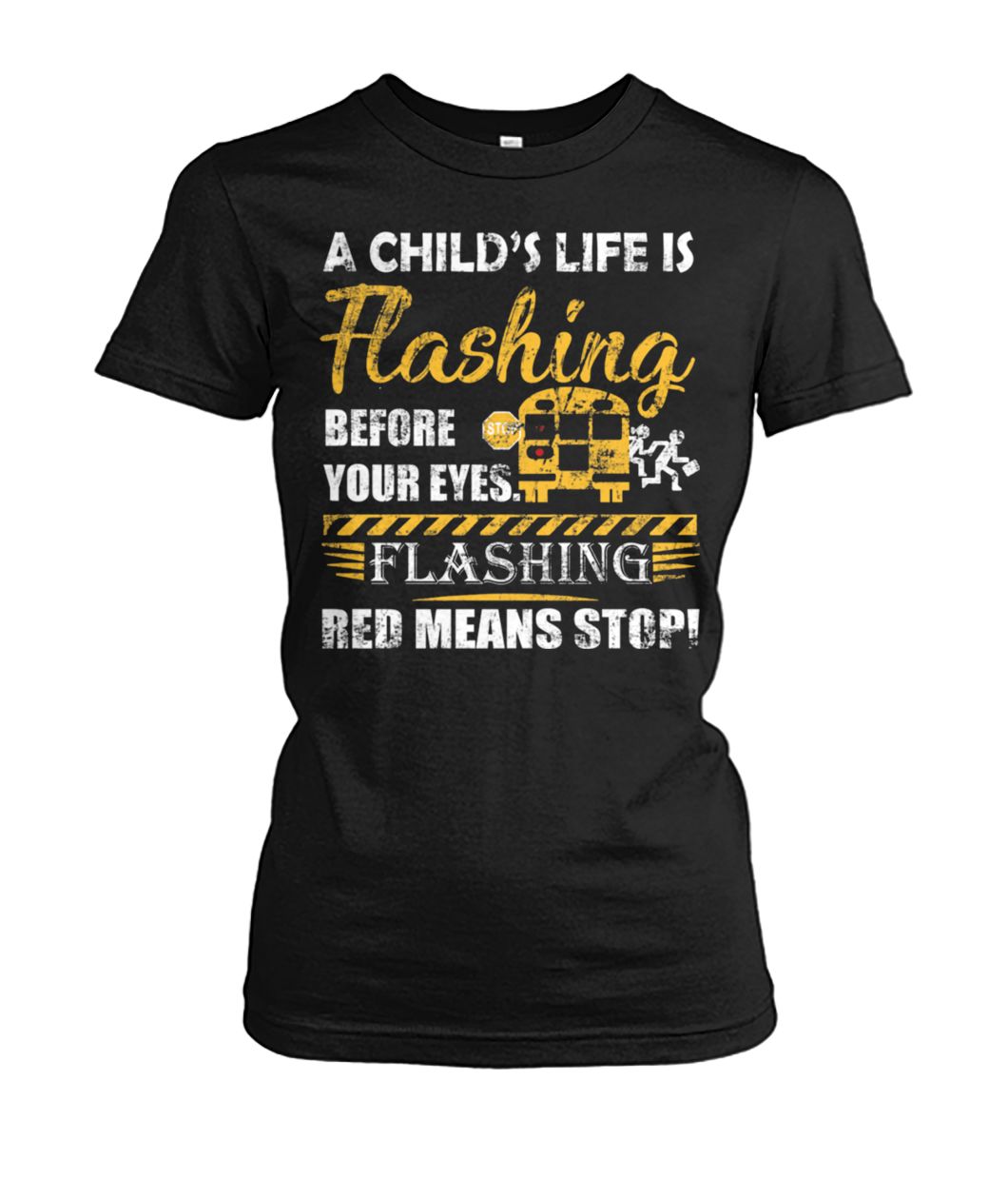 A child’s life is flashing before your eyes flashing red means stop women's crew tee