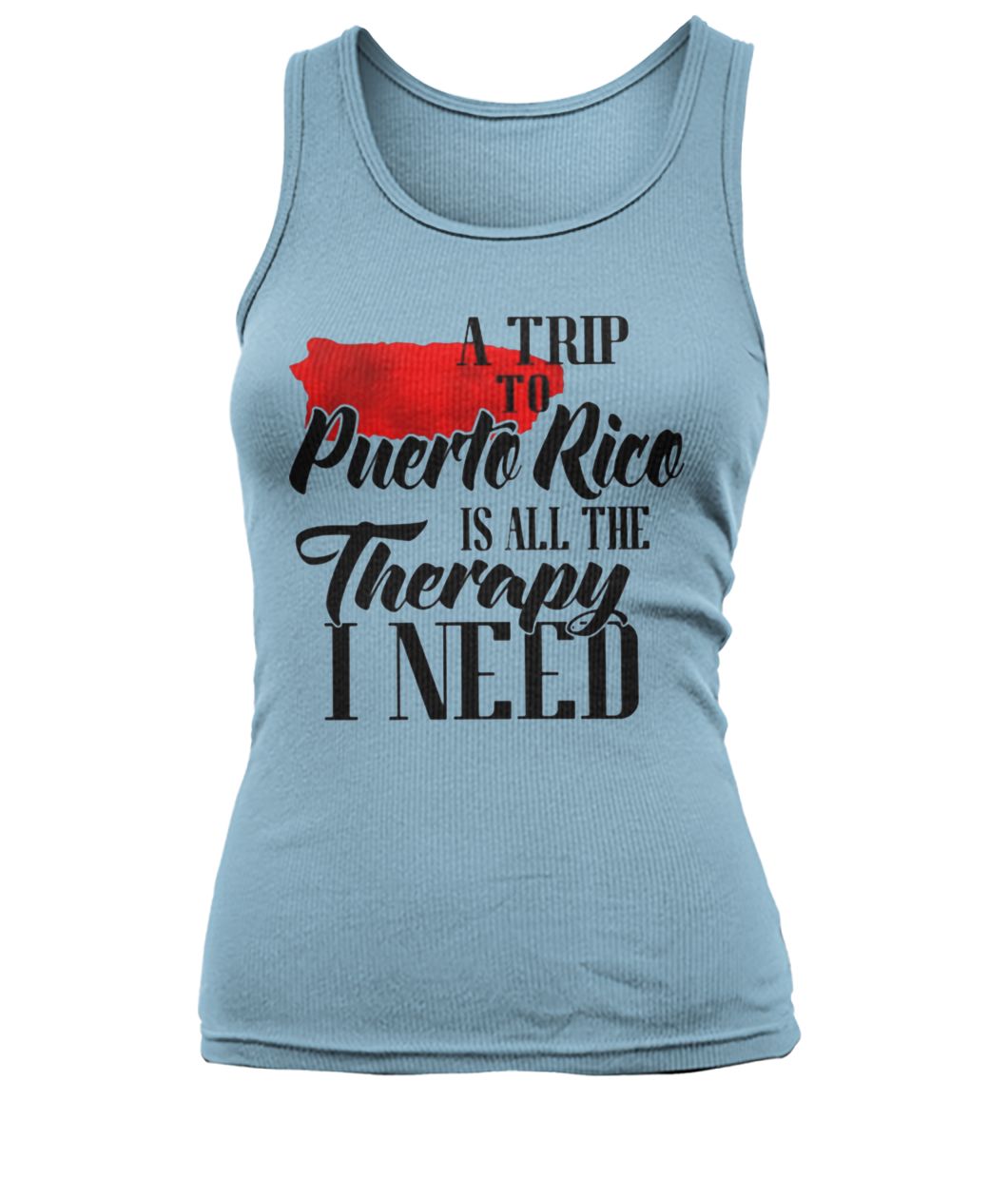 A trip to puerto rico all the therapy I need women's tank top