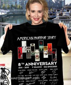 American horror story 8th anniversary 2011-2019 9 season 106 episodes signatures shirt
