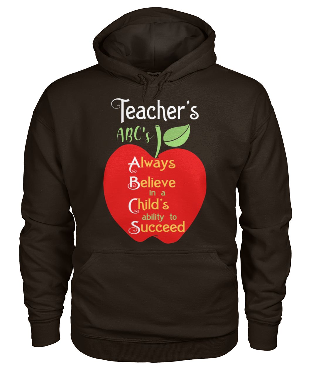 Apple teacher's abc's always believe in a child's ability to succeed gildan hoodie