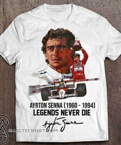 Ayrton senna 1960-1994 legends never die signature shirt