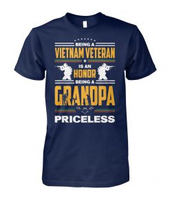 Being a vietnam veteran is an honor being grandpa priceless unisex cotton tee
