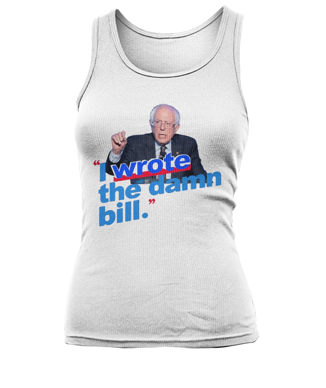 Bernie sanders I wrote the damn bill women's tank top