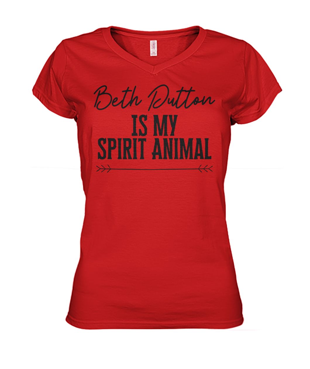 Beth dutton is my spirit animal women's v-neck