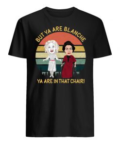 Bette davis and joan crawford but ya are blanche ya are in that chair men's shirt