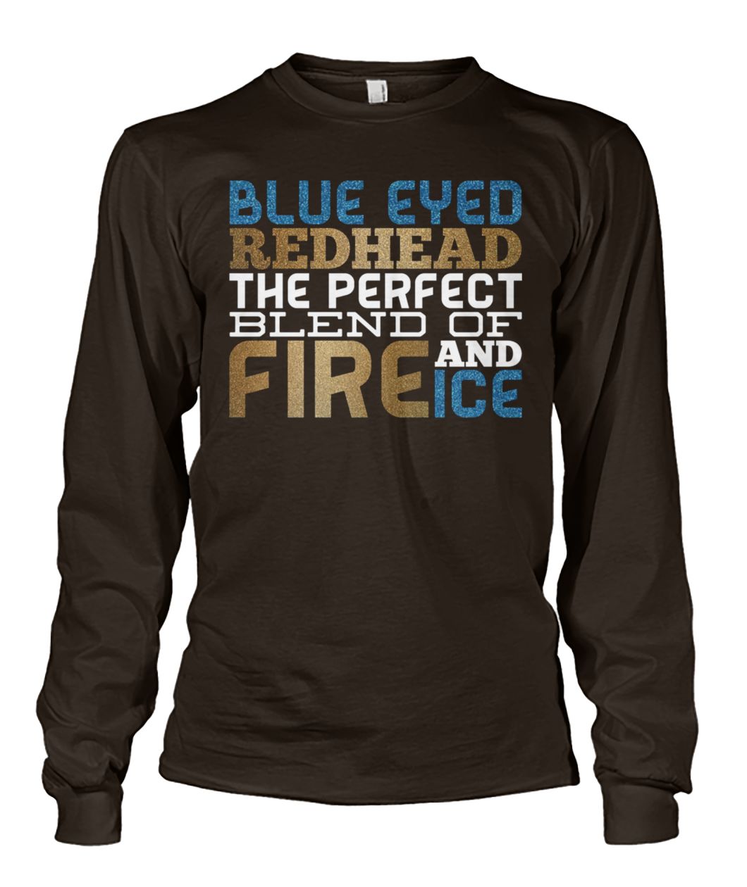 Blue eyed redhead the perfect blend of fire and ice longsleeve tee