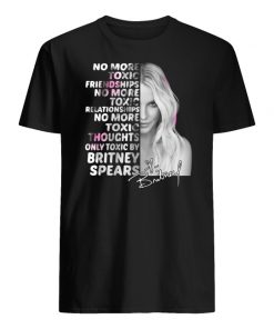 Britney spears no more toxic friendships no more toxic relationships signature men's shirt