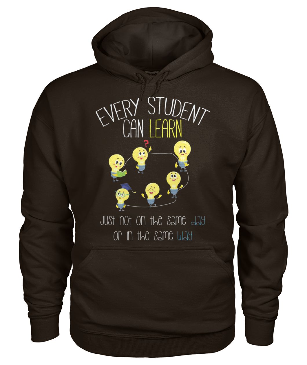Bulds every student can learn just not on the same day gildan hoodie