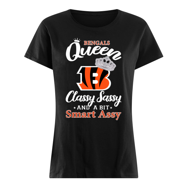 Cincinnati bengals queen classy sassy and a bit smart assy women's shirt