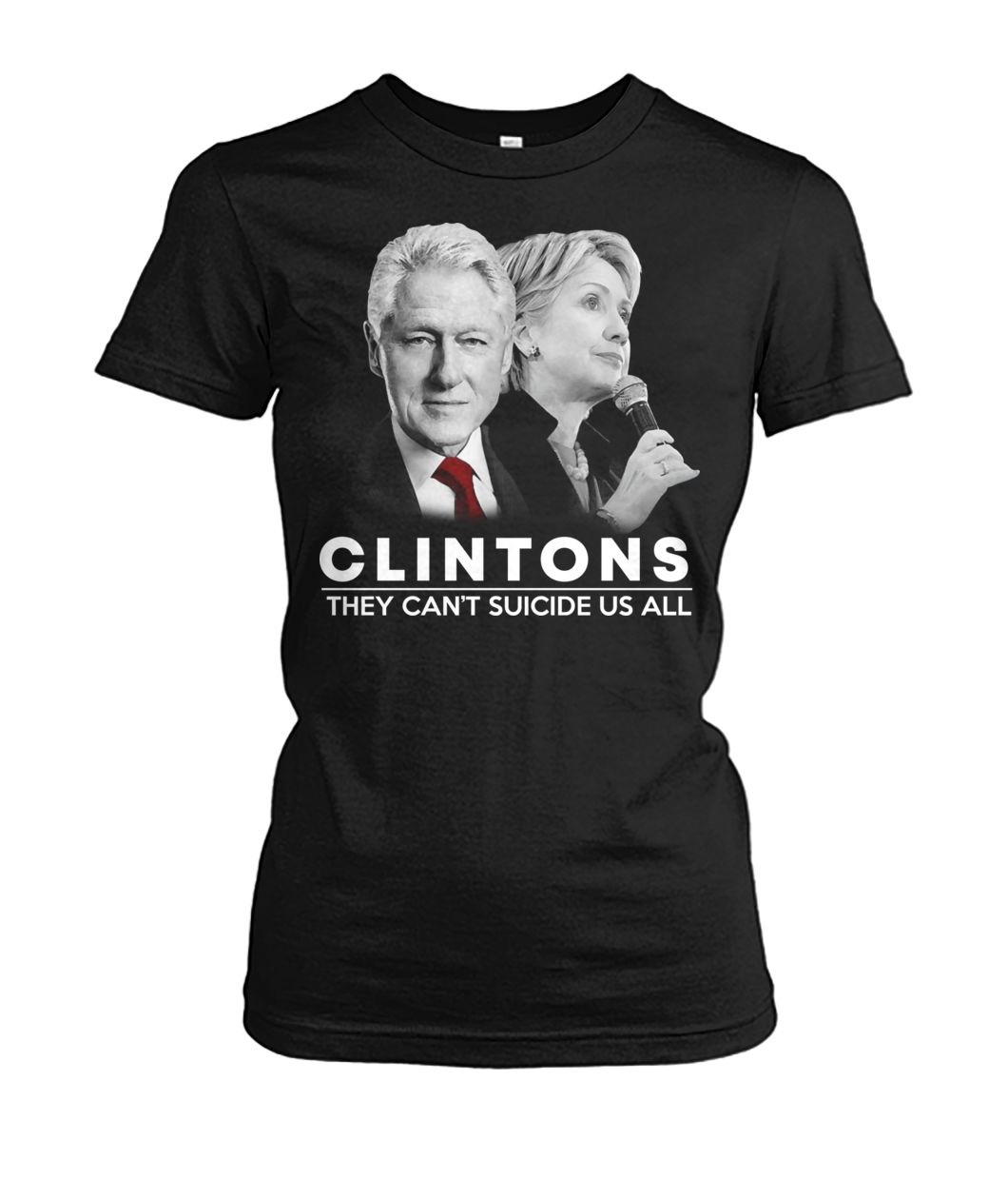 Clinton they can't suicide us all women's crew tee