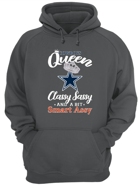 Dallas cowboys queen classy sassy and a bit smart assy hoodie