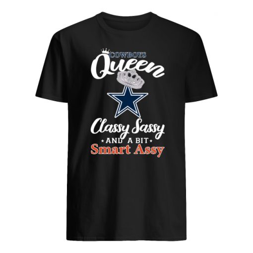 Dallas cowboys queen classy sassy and a bit smart assy men's shirt