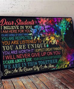 Dear students I believe in you I'm here for you poster