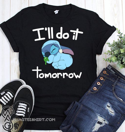 Disney stitch I'll do it tomorrow shirt