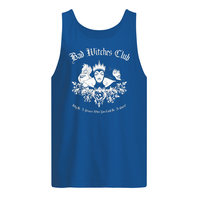 Disney villains bad witches club why be a princess when you can be a queen men's tank top