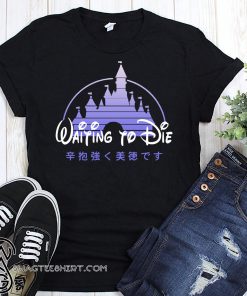 Disneyland shanghai waiting to die disney shirt