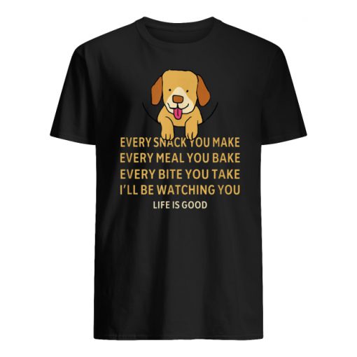 Dog life is good every snack you make men's shirt