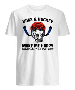 Dogs and hockey make me happy humans make my head hurt men's shirt