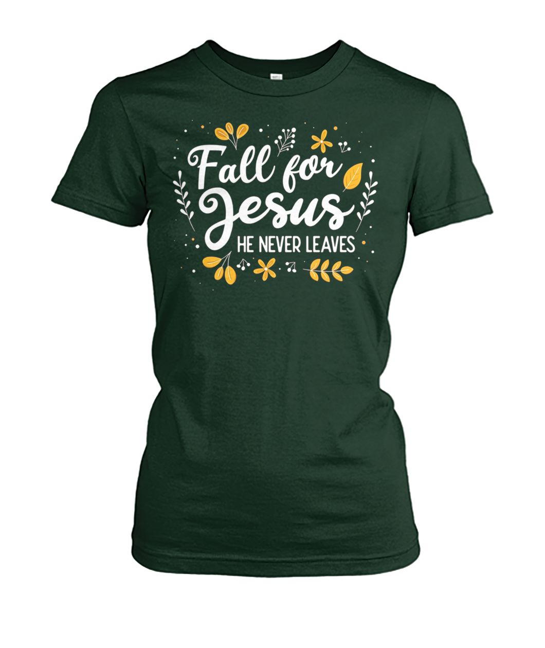 Fall for jesus he never leaves women's crew tee