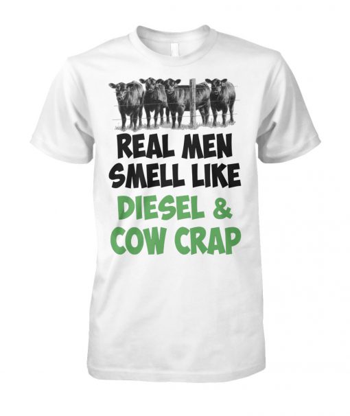 Famer real men smell like diesel and cow crap unisex cotton tee