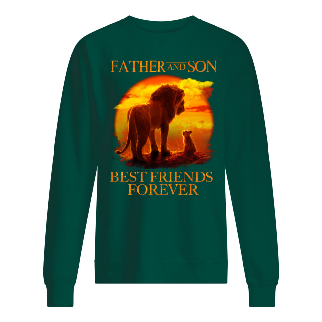 Father and son best friend forever the lion king sweatshirt