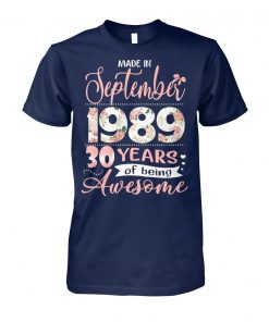Floral made in september 1989 30 years of being awesome unisex cotton tee