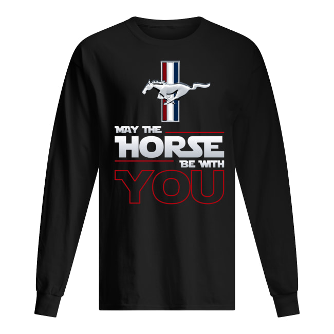 Ford mustang may the horse be with you long sleeved