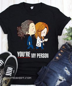 Grey's anatomy you're my person shirt