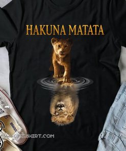 Hakuna matata simba mufasa reflection the lion king shirt