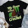 Halloween my broom broke so now I crochet shirt