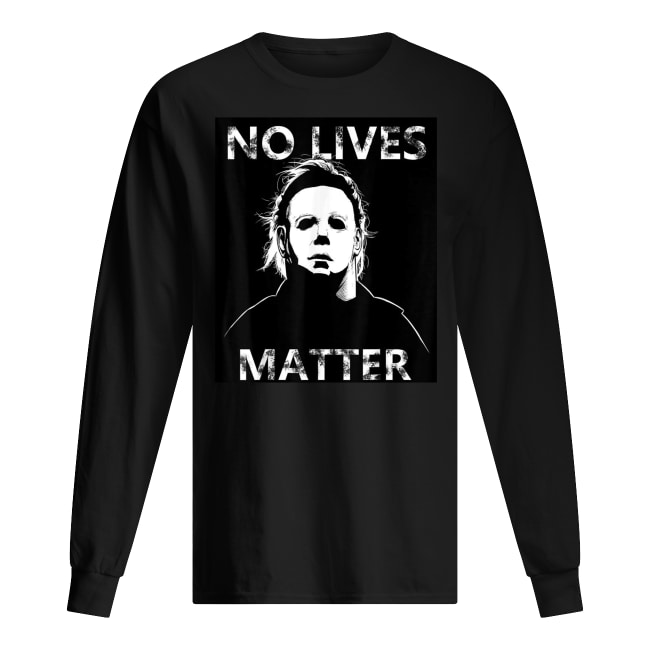 Halloween no lives matter michael myers long sleeved