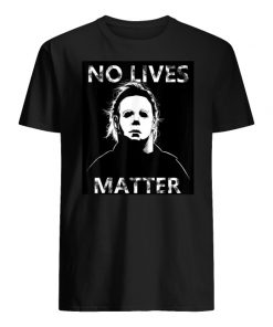 Halloween no lives matter michael myers men's shirt
