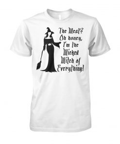 Halloween the west oh honey I’m the wicked witch of everything unisex cotton tee