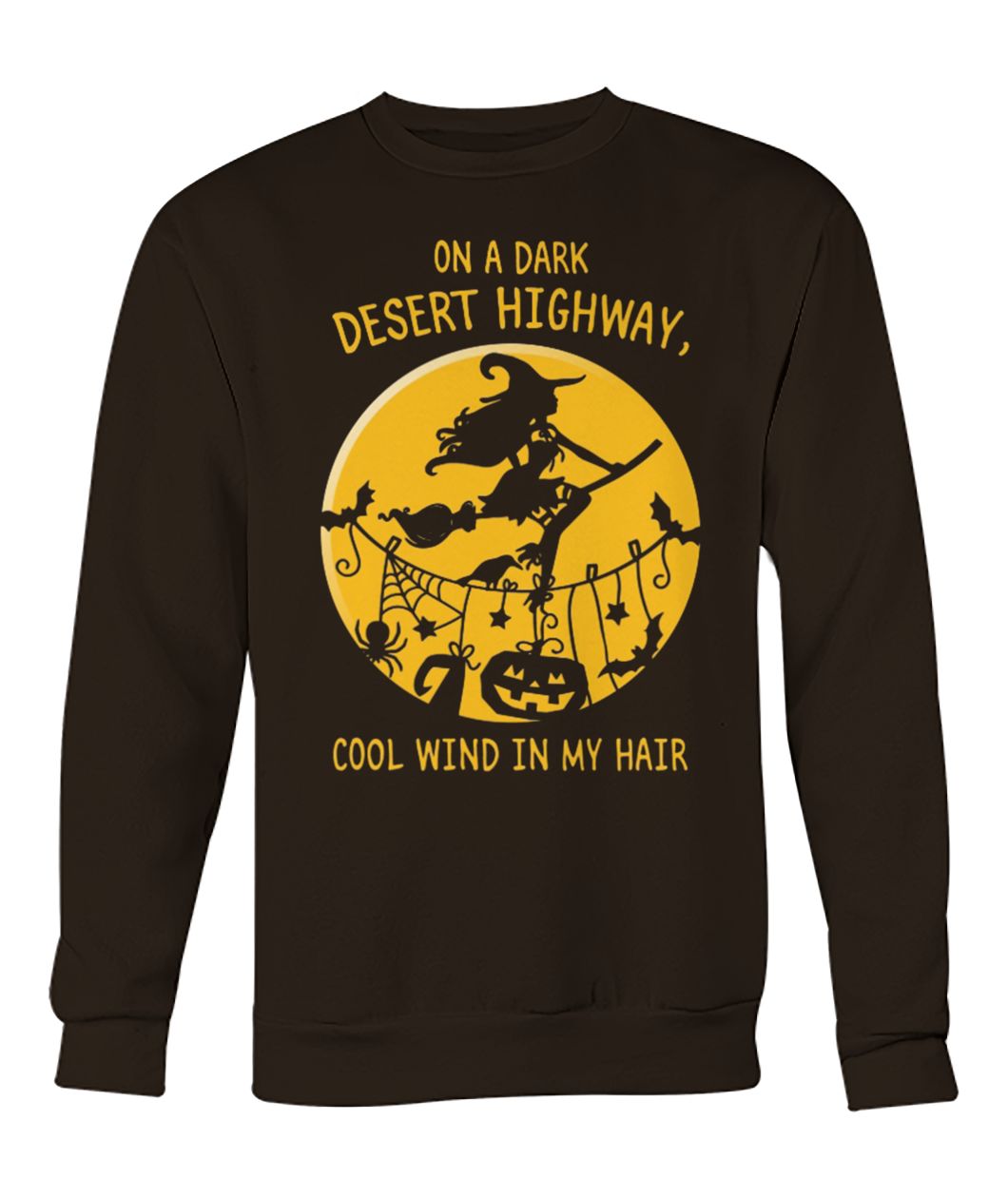 Halloween witch on a dark desert highway cool wind in my hair crew neck sweatshirt