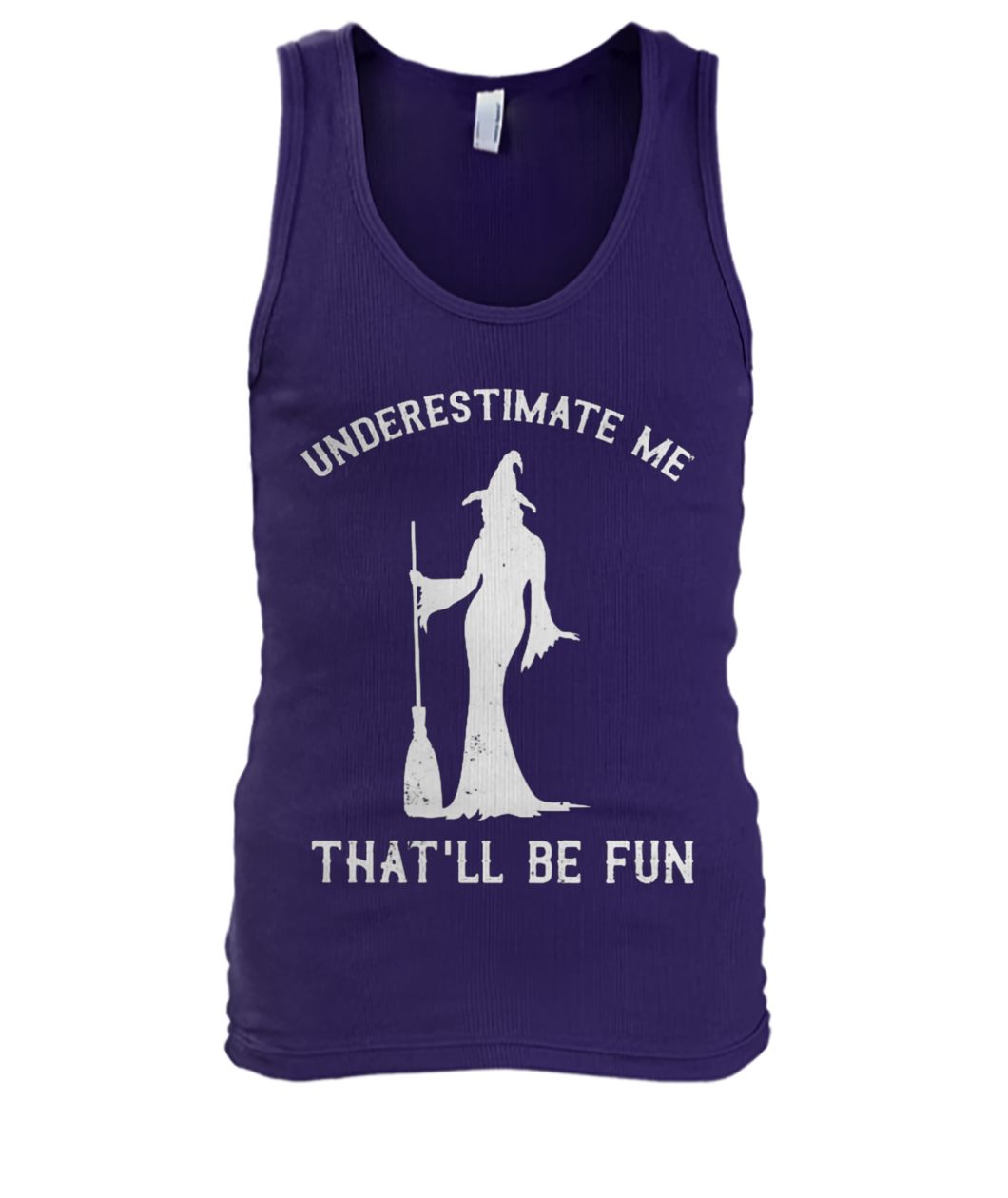 Halloween witch underestimate me that'll be fun men's tank top