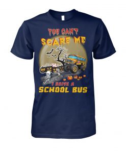 Halloween you can't scare me I drive a school bus unisex cotton tee