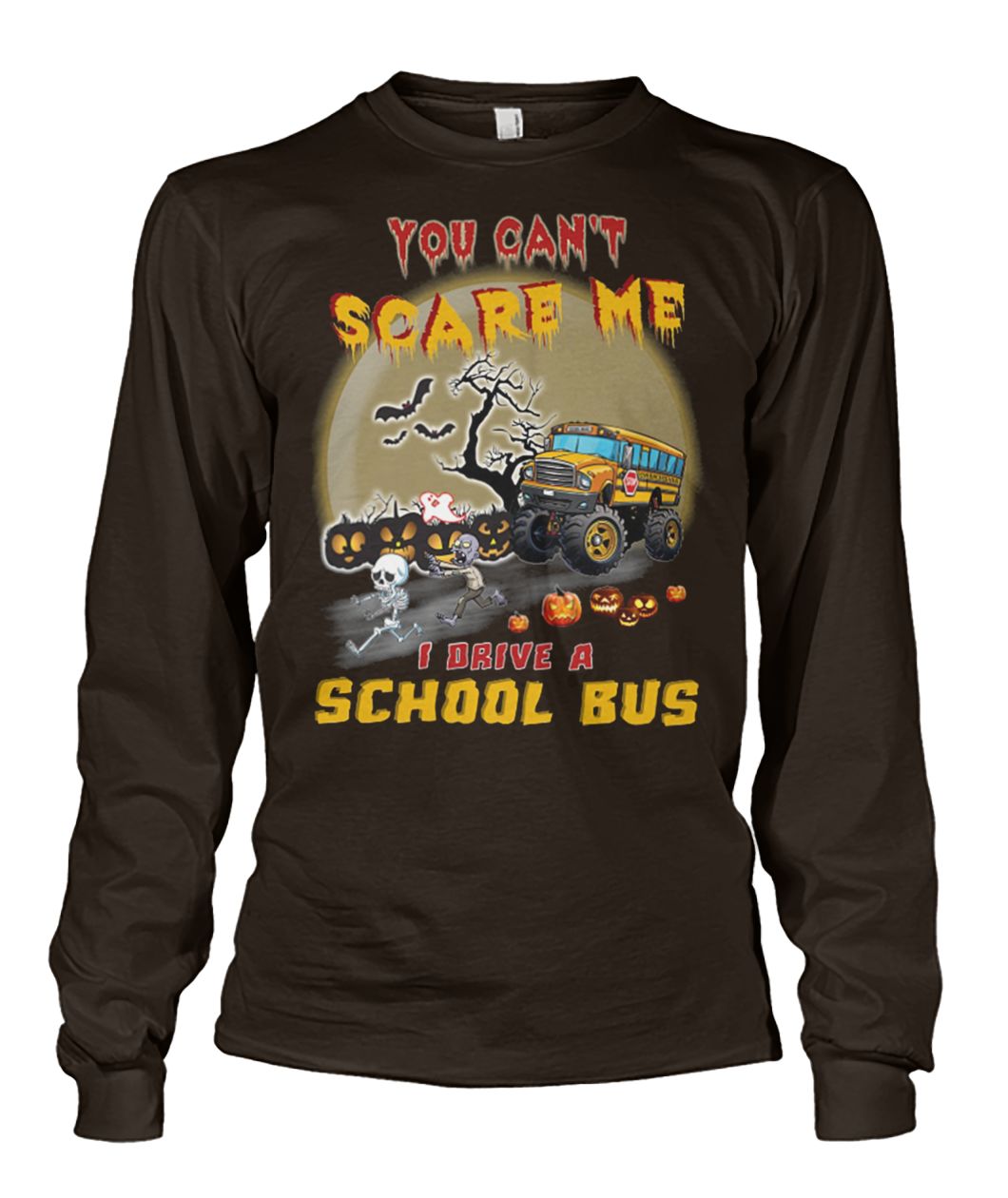 Halloween you can't scare me I drive a school bus unisex long sleeve