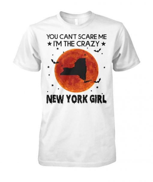 Halloween you can't scare me I'm the crazy new york girl unisex cotton tee