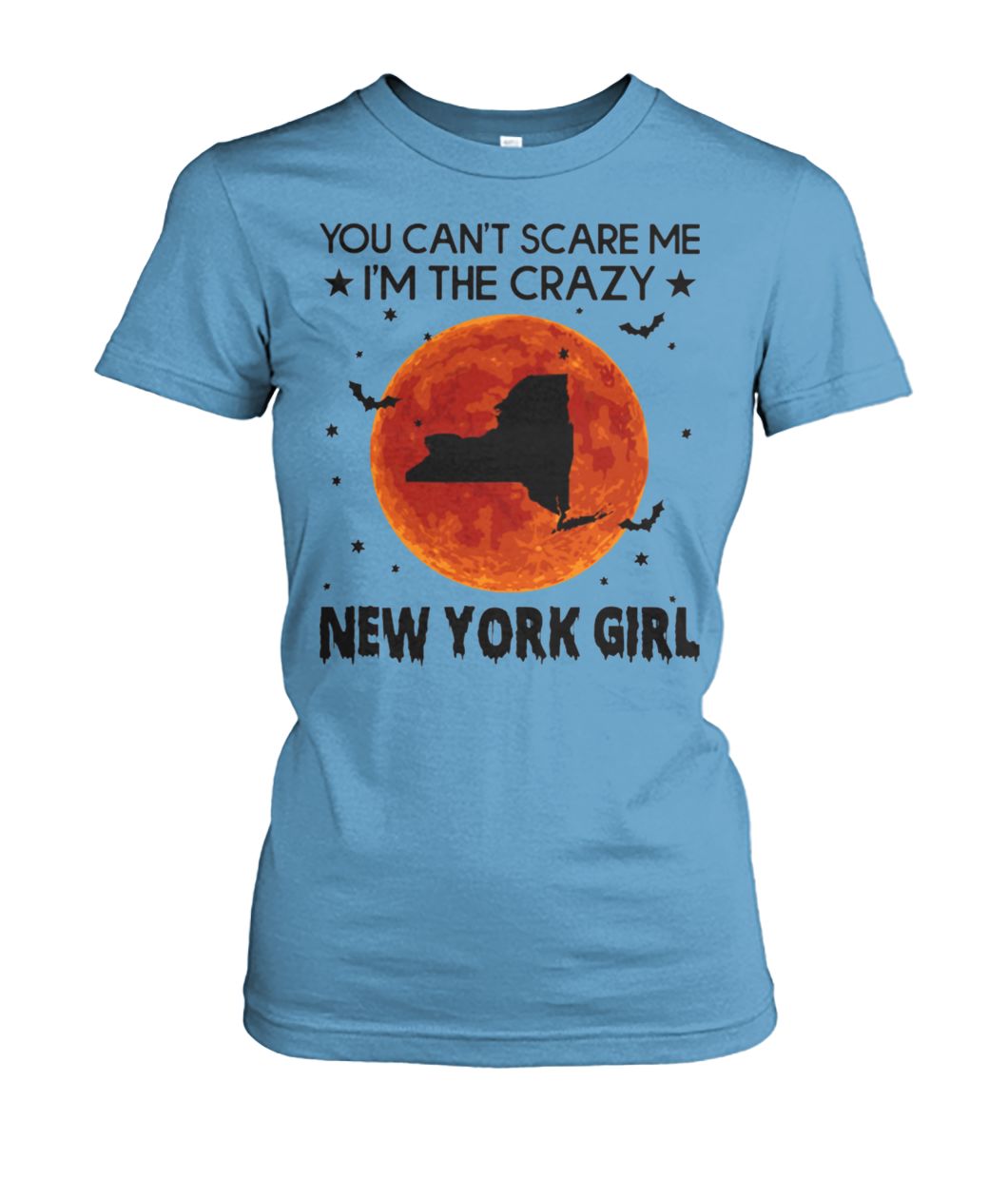 Halloween you can't scare me I'm the crazy new york girl women's crew tee
