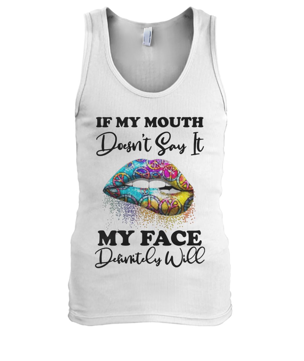 Hippie piece lips if my mouth doesnt say it my face definitely will men's tank top