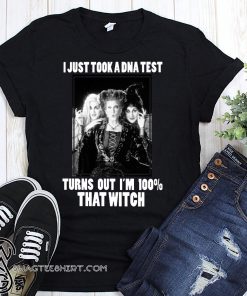 Hocus pocus I just took a DNA test turns out I'm 100% that witch shirt