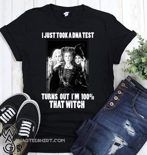 Hocus pocus I just took a DNA test turns out I'm 100% that witch shirt